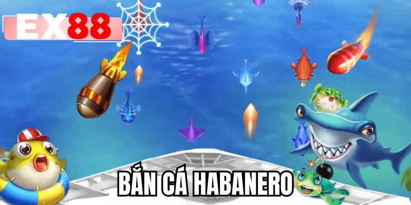 Bắn Cá Habanero - Bật Mí Kinh Nghiệm Săn Ngư Đỉnh Cao