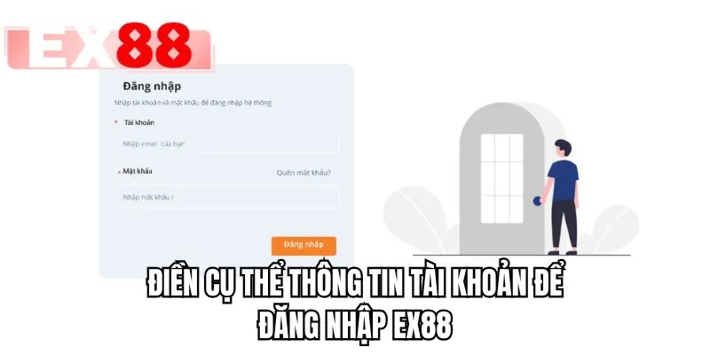 Điền cụ thể thông tin tài khoản để đăng nhập EX88