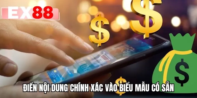 Điền nội dung chính xác vào biểu mẫu có sẵn