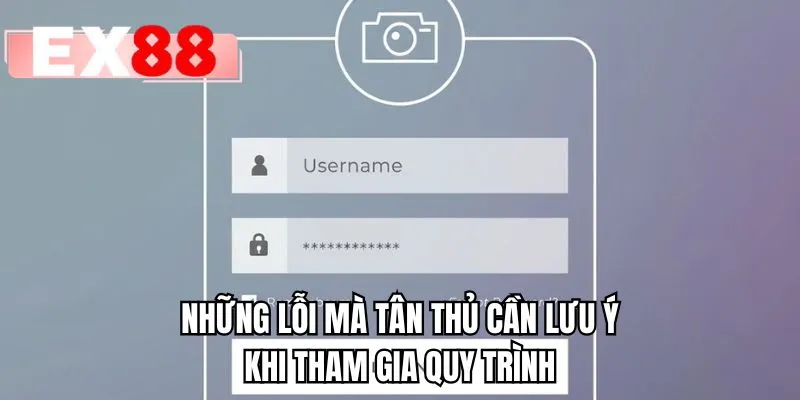 Những lỗi mà tân thủ cần lưu ý khi tham gia quy trình