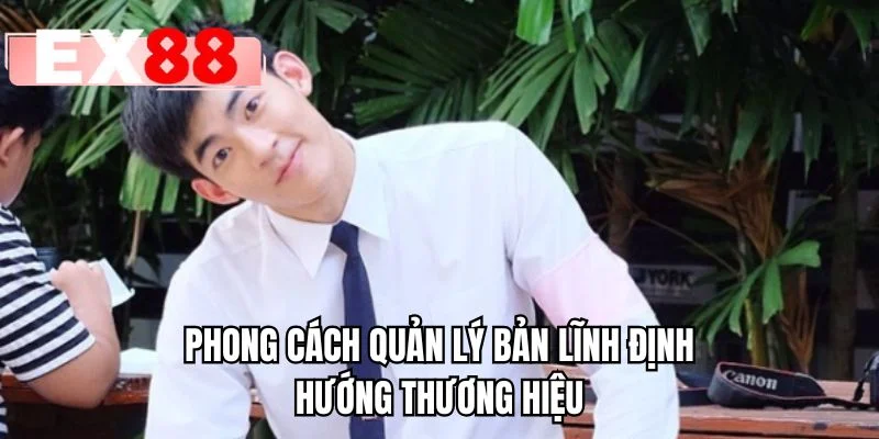 Phong cách quản lý bản lĩnh định hướng thương hiệu