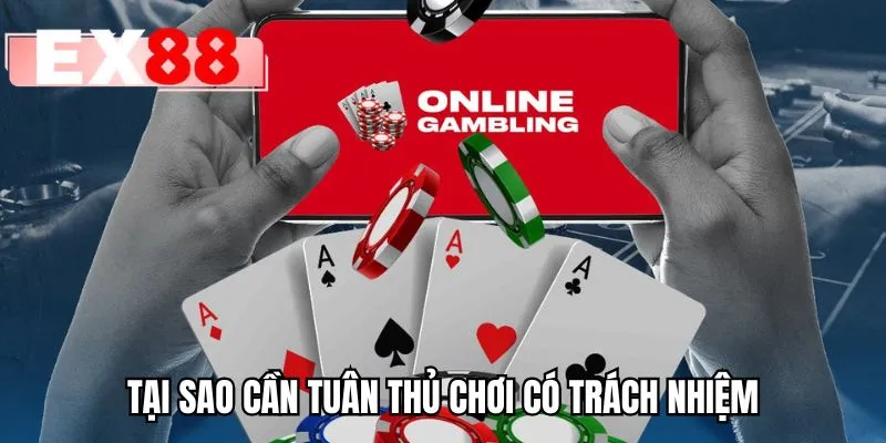 Tại sao cần tuân thủ chơi có trách nhiệm